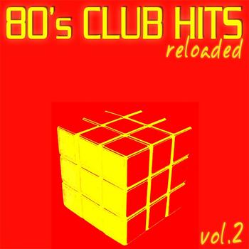 Various Artists - 80's Club Hits Reloaded Vol.2 (Best of Dance, House & Techno)