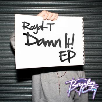 Royal T - DAMN IT! EP