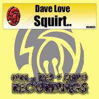 Dave Love - Squirt