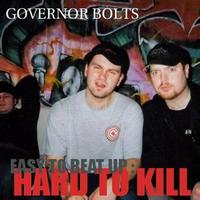 Governor Bolts - Easy to Beat Up, Hard to Kill (Explicit)