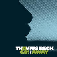Thavius Beck - Go! / Away