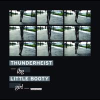Thunderheist - LBG (Little Booty Girl)
