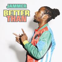 Jammer - Better Than (Remixes)
