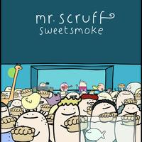Mr. Scruff - Sweetsmoke