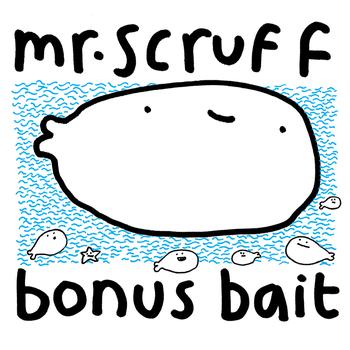 Mr. Scruff - Bonus Bait