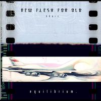 New Flesh For Old - Equilibrium