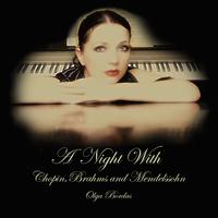 Olga Bordas - A Night With Chopin, Brahms and  Mendelssohn