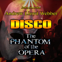 John St. John - Phantom of The Opera Disco