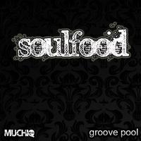 Soul Food - Groove Pool