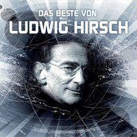 Ludwig Hirsch - Das Beste von Ludwig Hirsch