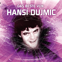 Hansi Dujmic - Das Beste von Hansi Dujmic