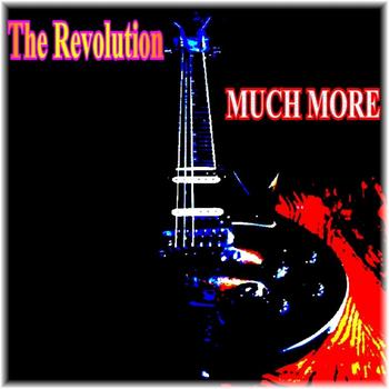 The Revolution - Much More