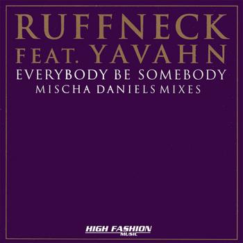 Ruffneck Featuring Yavahn - Everybody Be Somebody - Mischa Daniels Mixes