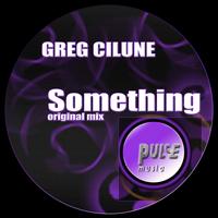 Greg Cilhune - Something (Original Mix)