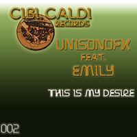 UnisonoFx, Emily - This Is My Desire