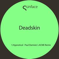 Deadskin - Hypnotical (Paul Damixie`s Acme Remix)