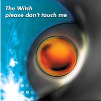 The Witch - Please Don't Touch Me