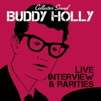 Buddy Holly - Live, Interview and Rarities (Collector Sound)