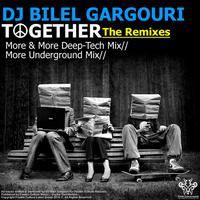 DJ Bilel Gargouri - Together (the Remixes)