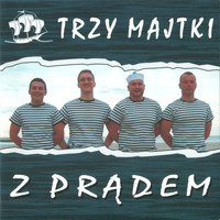 Trzy Majtki - Z Pradem: Sailors' songs from Poland, Szanty