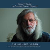 The Silesian String Quartet - Aleksander Lason: String Quartets No. 1, 3, and 7