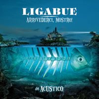 Ligabue - Arrivederci, mostro! (acoustic version)