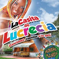 Lucrecia - La casita de Lucrecia "Canciones, cuentos y la peli"