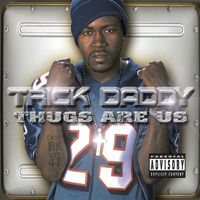 Trick Daddy - THUGS ARE US (Explicit)