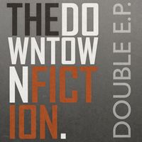 The Downtown Fiction - The Double EP