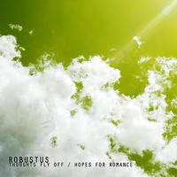 Robustus - Thoughts Fly Off / Hopes For Romance