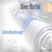 Oliver Martini - Teilchenbeschleuniger
