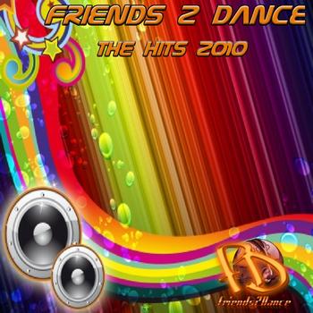 Various Artists - Friends 2 Dance (The Hits 2010)