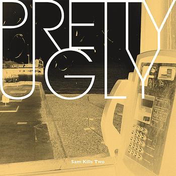Sam Kills Two - Pretty Ugly