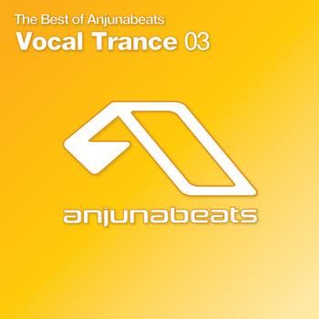 Various Artists - The Best Of Anjunabeats Vocal Trance 03