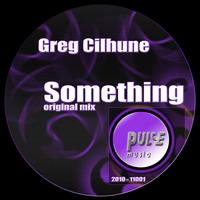 Greg Cilhune - Something (Original Mix)
