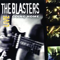 The Blasters - The Blasters Live: Going Home