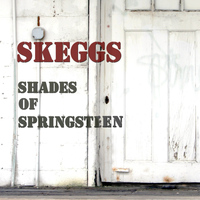 Skeggs - Shades of Springsteen