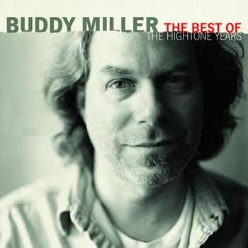 Buddy Miller - The Best Of The HighTone Years