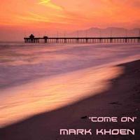 Mark khoen - Come on