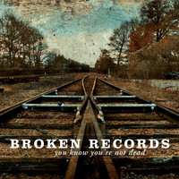 Broken Records - You Know You're Not Dead (Single Version)