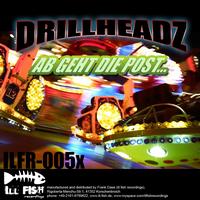 Drillheadz - Ab geht die Post