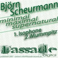 Bjoern Scheurmann - Minimal, Maximal, Supernatural