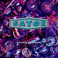 Sator - I Wanna Go Home