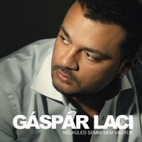 Gáspár Laci - Nélküled semmi nem vagyok