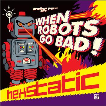 Hexstatic - When Robots Go Bad
