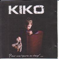 KIKO - Pour une heure ou deux