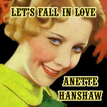 Annette Hanshaw -  Lets Fall In Love