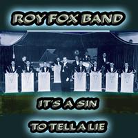 Roy Fox Band - Its a Sin To Tell a Lie