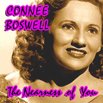 Connee Boswell - The Nearness Of You