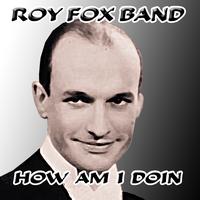 Roy Fox Band - How Am I Doin
